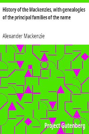 [Gutenberg 3652] • History of the Mackenzies, with genealogies of the principal families of the name